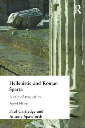Cartledge / Spawforth |  Hellenistic and Roman Sparta | Buch |  Sack Fachmedien