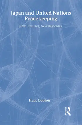 Dobson | Japan and UN Peacekeeping | Buch | 978-0-415-26384-9 | www.sack.de