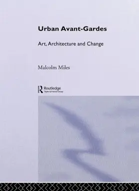 Miles |  Urban Avant-Gardes | Buch |  Sack Fachmedien
