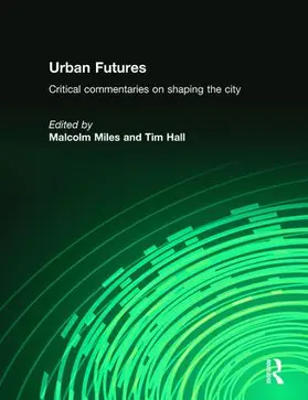 Hall / Miles |  Urban Futures | Buch |  Sack Fachmedien