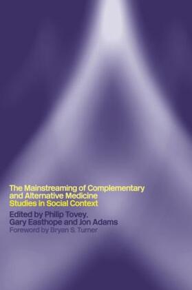Tovey / Easthope / Adams | Mainstreaming Complementary and Alternative Medicine | Buch | 978-0-415-26700-7 | sack.de