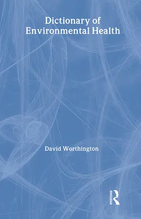 Worthington |  Dictionary of Environmental Health | Buch |  Sack Fachmedien