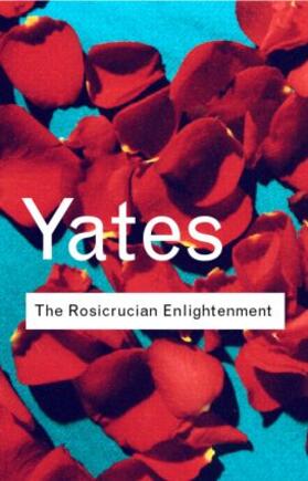 Yates | The Rosicrucian Enlightenment | Buch | 978-0-415-26769-4 | sack.de