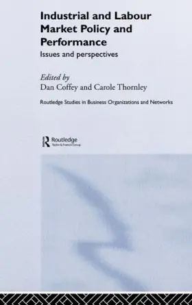 Coffey / Thornley |  Industrial and Labour Market Policy and Performance | Buch |  Sack Fachmedien
