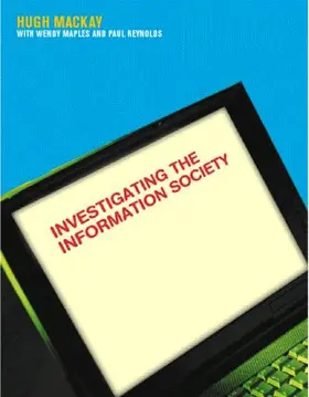 Mackay / Maples / Reynolds |  Investigating Information Society | Buch |  Sack Fachmedien