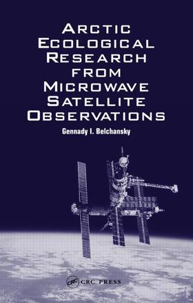 Belchansky | Arctic Ecological Research from Microwave Satellite Observations | Buch | 978-0-415-26965-0 | sack.de