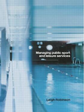 Robinson | Managing Public Sport and Leisure Services | Buch | 978-0-415-27077-9 | sack.de