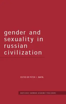Barta | Gender and Sexuality in Russian Civilisation | Buch | 978-0-415-27130-1 | www.sack.de