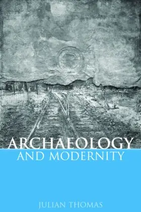 Thomas | Archaeology and Modernity | Buch | 978-0-415-27157-8 | www.sack.de