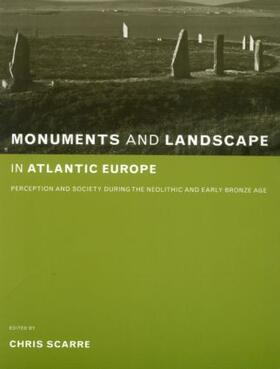 Scarre | Monuments and Landscape in Atlantic Europe | Buch | 978-0-415-27314-5 | sack.de