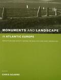 Scarre |  Monuments and Landscape in Atlantic Europe | Buch |  Sack Fachmedien