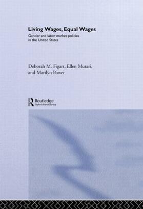 Figart / Mutari / Power | Living Wages, Equal Wages: Gender and Labour Market Policies in the United States | Buch | 978-0-415-27390-9 | sack.de