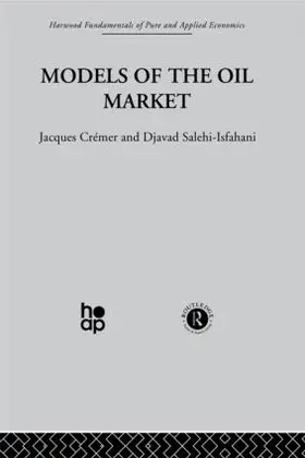 Crémer / Salehi-Isfahani |  Models of the Oil Market | Buch |  Sack Fachmedien