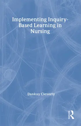 Cleverly |  Implementing Inquiry-Based Learning in Nursing | Buch |  Sack Fachmedien
