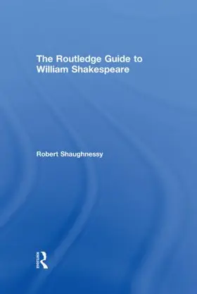 Shaughnessy |  The Routledge Guide to William Shakespeare | Buch |  Sack Fachmedien