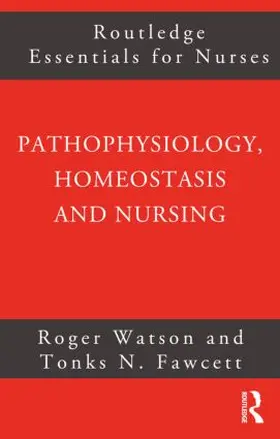 Fawcett / Watson |  Pathophysiology, Homeostasis and Nursing | Buch |  Sack Fachmedien