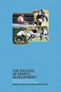 Houlihan / White |  The Politics of Sports Development | Buch |  Sack Fachmedien
