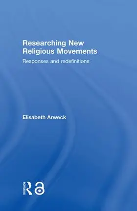 Arweck |  Researching New Religious Movements | Buch |  Sack Fachmedien