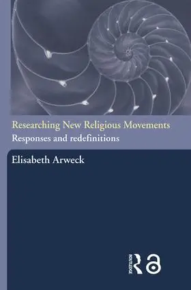 Arweck |  Researching New Religious Movements | Buch |  Sack Fachmedien