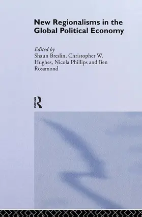 Breslin / Hughes / Phillips | New Regionalism in the Global Political Economy | Buch | 978-0-415-27767-9 | www.sack.de