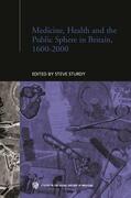 Sturdy |  Medicine, Health and the Public Sphere in Britain, 1600-2000 | Buch |  Sack Fachmedien