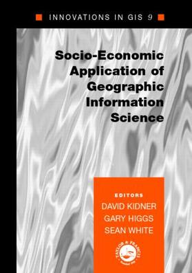 Kidner / Higgs / White |  Socio-Economic Applications of Geographic Information Science | Buch |  Sack Fachmedien