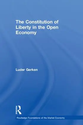 Gerken |  The Constitution of Liberty in the Open Economy | Buch |  Sack Fachmedien
