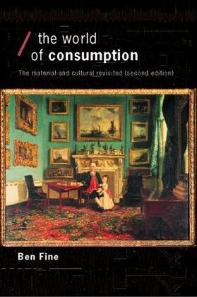 Fine | The World of Consumption | Buch | 978-0-415-27945-1 | sack.de