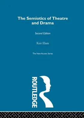 Elam | The Semiotics of Theatre and Drama | Buch | 978-0-415-28017-4 | sack.de