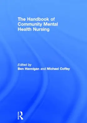 Coffey / Hannigan |  The Handbook of Community Mental Health Nursing | Buch |  Sack Fachmedien