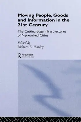 Hanley |  Moving People, Goods and Information in the 21st Century | Buch |  Sack Fachmedien