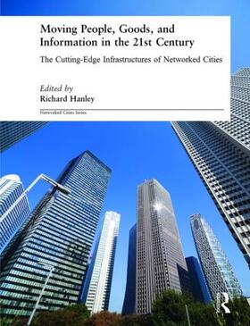 Hanley |  Moving People, Goods and Information in the 21st Century | Buch |  Sack Fachmedien