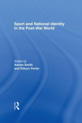 Porter / Smith | Sport and National Identity in the Post-War World | Buch | 978-0-415-28300-7 | sack.de