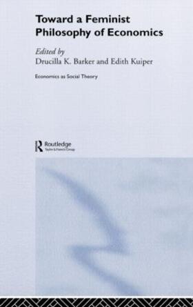 Barker / Kuiper |  Toward a Feminist Philosophy of Economics | Buch |  Sack Fachmedien