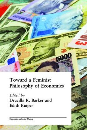 Barker / Kuiper | Toward a Feminist Philosophy of Economics | Buch | 978-0-415-28388-5 | sack.de
