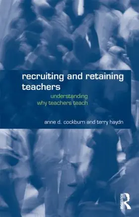 Cockburn / Haydn |  Recruiting and Retaining Teachers | Buch |  Sack Fachmedien