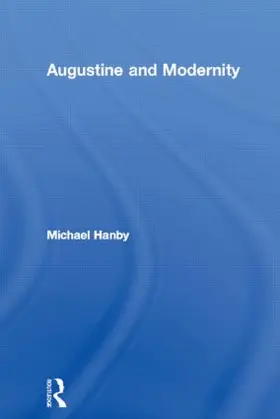 Hanby | Augustine and Modernity | Buch | 978-0-415-28469-1 | sack.de