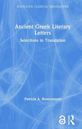 Rosenmeyer |  Ancient Greek Literary Letters | Buch |  Sack Fachmedien