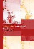 Woodward |  An Introduction to Geotechnical Processes | Buch |  Sack Fachmedien
