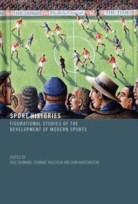 Dunning / Malcolm / Waddington | Sport Histories | Buch | 978-0-415-28665-7 | sack.de