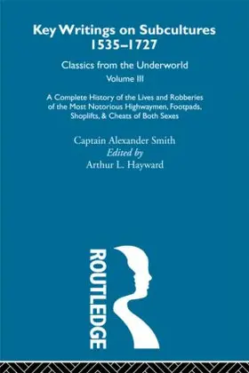 Hayward / Smith |  A Complete History of the Lives and Robberies of the Most Notorious Highwaymen, Footpads, Shoplifts and Cheats of Both Sexes | Buch |  Sack Fachmedien