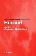 Smith |  Routledge Philosophy GuideBook to Husserl and the Cartesian Meditations | Buch |  Sack Fachmedien