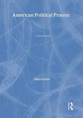 Grant | American Political Process | Buch | 978-0-415-28820-0 | www.sack.de