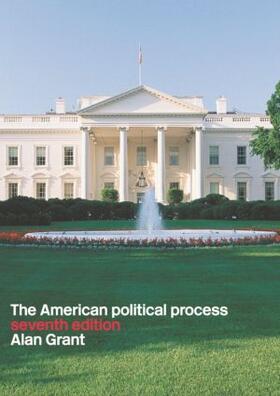 Grant |  American Political Process | Buch |  Sack Fachmedien