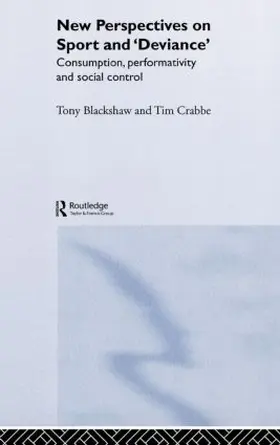 Crabbe / Blackshaw | New Perspectives on Sport and 'Deviance' | Buch | 978-0-415-28884-2 | sack.de