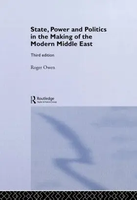 Owen |  State, Power and Politics in the Making of the Modern Middle East | Buch |  Sack Fachmedien