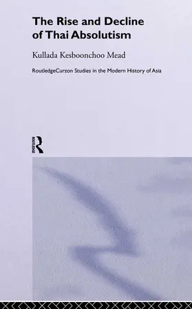 Mead |  The Rise and Decline of Thai Absolutism | Buch |  Sack Fachmedien