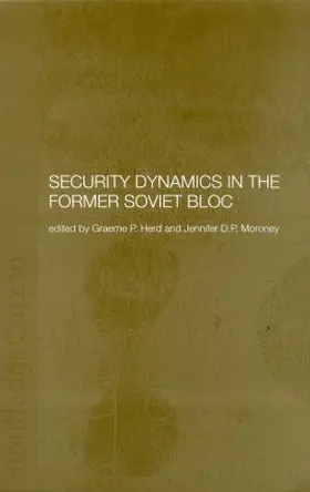 Herd / Moroney | Security Dynamics in the Former Soviet Bloc | Buch | 978-0-415-29732-5 | www.sack.de