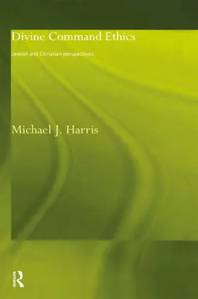 Harris | Divine Command Ethics | Buch | 978-0-415-29769-1 | www.sack.de