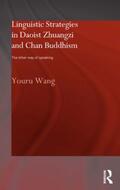 Wang |  Linguistic Strategies in Daoist Zhuangzi and Chan Buddhism | Buch |  Sack Fachmedien